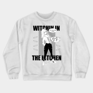 Witchin In The Kitchen Crewneck Sweatshirt